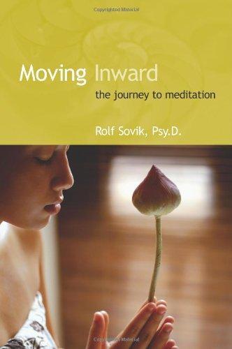 Moving Inward: The Journey to Meditation 