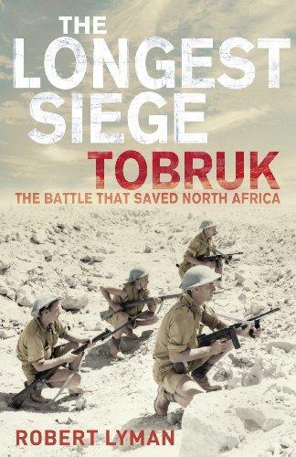 The Longest Siege: Tobruk: the Battle That Saved North Africa 