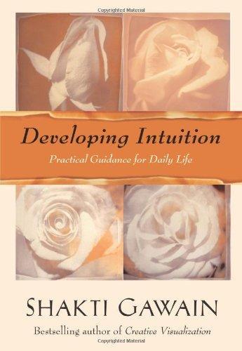 Developing Intuition: Practical Guidance for Daily Life 