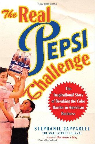 The Real Pepsi Challenge: The Inspirational Story of Breaking the Color Barrier in American Business 