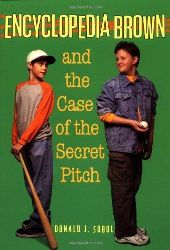 Encyclopedia Brown and the Case of the Secret Pitch 