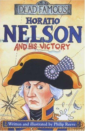 DEAD FAMOUS: HORATIO NELSON AND HIS VICTORY