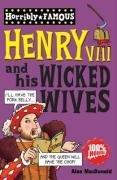 HORRIBLE FAMOUS:HENRY VIII AND HIS WICKED WIVES