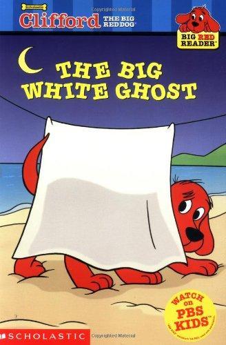 Clifford The Big Red Dog: The Big White Ghost