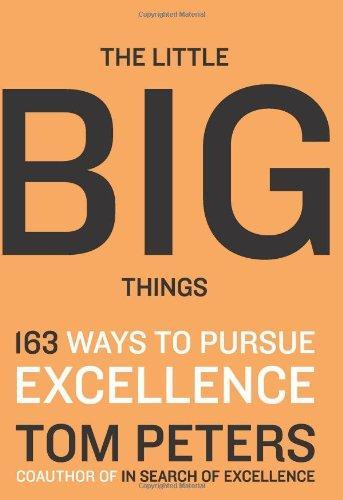The Little Big Things: 163 Ways to Pursue Excellence