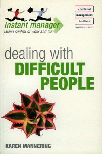 Dealing with Difficult People (Instant Manager) 