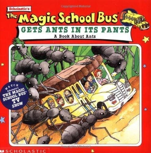 The Magic School Bus: Gets Ants In Its Pants: A Book About Ants