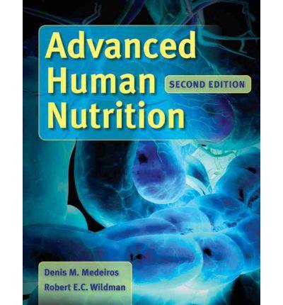 Advanced Human Nutrition, Second Edition