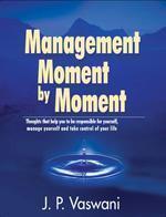 MANAGEMENT MOMENT BY MOMENT