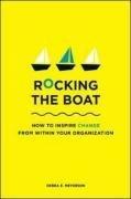 Rocking the Boat: How to Effect Change Without Making Trouble 