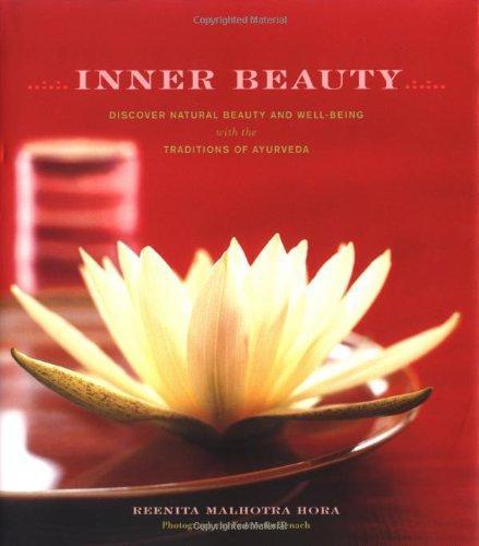 Inner Beauty: Discover Natural Beauty and Well-Being with the Traditions of Ayurveda 