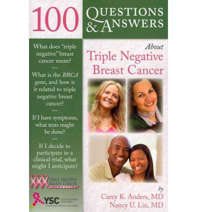 Questions & Answers About Triple Negative Breast Cancer