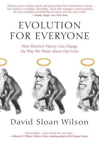 Evolution for Everyone: How Darwin's Theory Can Change the Way We Think About Our Lives 