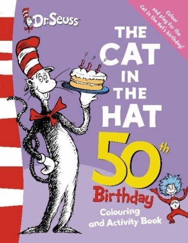 The " Cat in the Hat " Colouring and Activity Book (Dr Seuss 50th Birthday Edition)