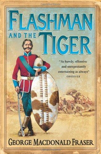 Flashman and the Tiger: And Other Extracts from the Flashman Papers (Flashman 11) 