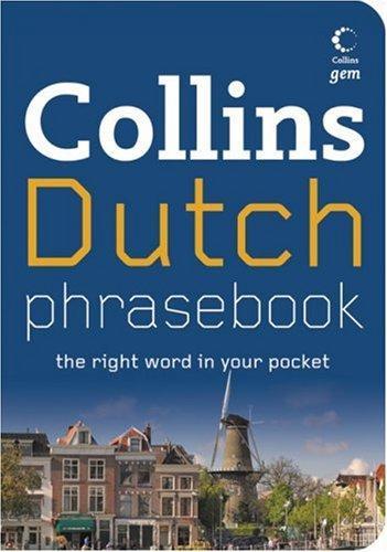 Collins Dutch Phrasebook: The Right Word in Your Pocket (Collins Gem) 