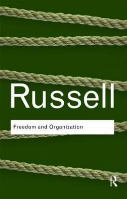 Bertrand Russell Bundle: Freedom andOrganization (Routledge Classics) [Bertrand Russell]
