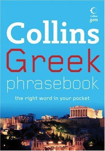 Collins Greek Phrasebook: The Right Word in Your Pocket (Collins Gem) 