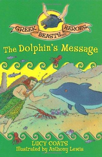 GREEK BEASTS AND HEROES 4: THE DOLPHIN'S MESSAGE