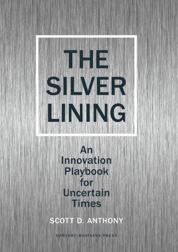 The Silver Lining: An Innovation Playbook for Uncertain Times