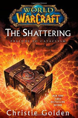 World of Warcraft: The Shattering: Prelude to Cataclysm 