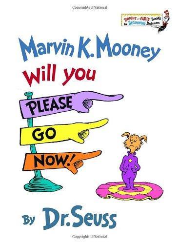 Marvin K. Mooney Will You Please Go Now! 