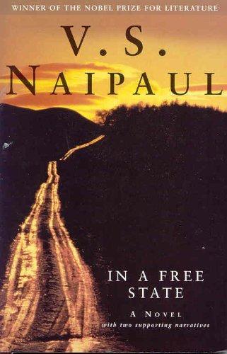 In a Free State: A Novel With Two Supporting Narratives 