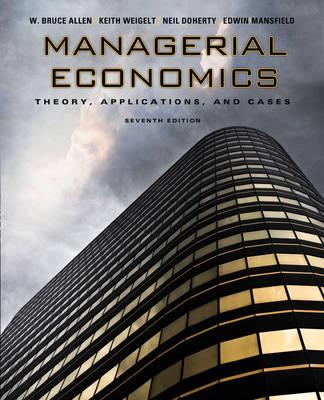 Managerial Economics: Theory, Applications, and Cases (Seventh International Student Edition)