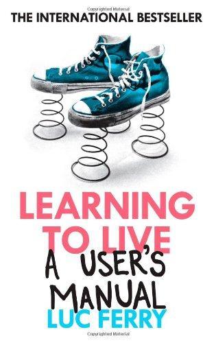 Learning to Live: A User's Manual 