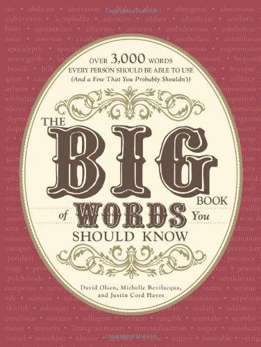 The Big Book of Words You Should Know: Over 3,000 Words Every Person Should Be Able to Use (and a Few That You Probably Shouldn't)