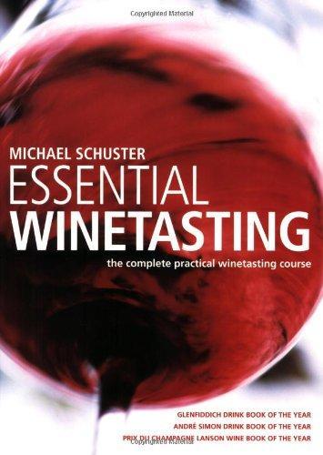 Essential Winetasting: The Complete Practical Winetasting Course 