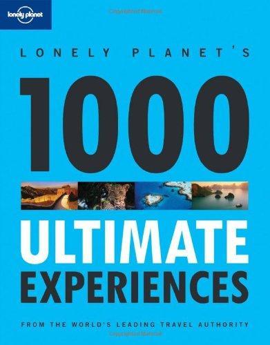 Lonely Planet 1000 Ultimate Experiences 