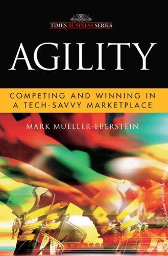 Agility: Competing And Winning In A Tech-Savvy Marketplace