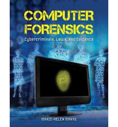Computer Forensics: Cybercriminals, Laws, and Evidence
