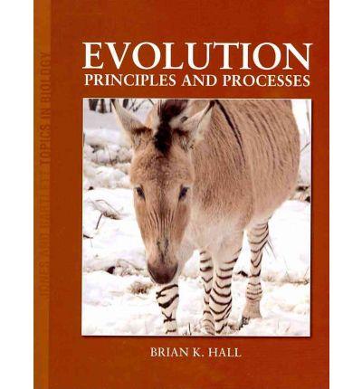 Evolution: Principles and Processes (Jones and Bartlett Topics in Biology)