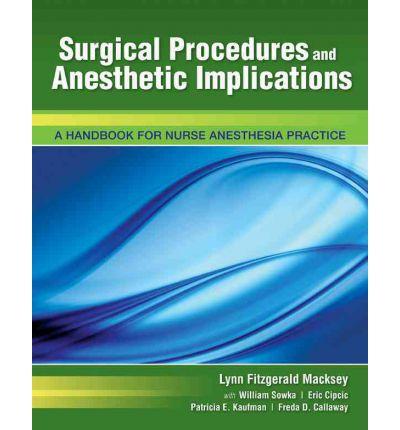 Surgical Procedures and Anesthetic Implications: A Handbook for Nurse Anesthesia Practice