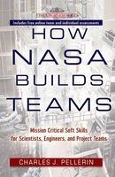 How Nasa Builds Teams: Mission Critical Soft Skills For Scientists, Engineers, And Project Teams