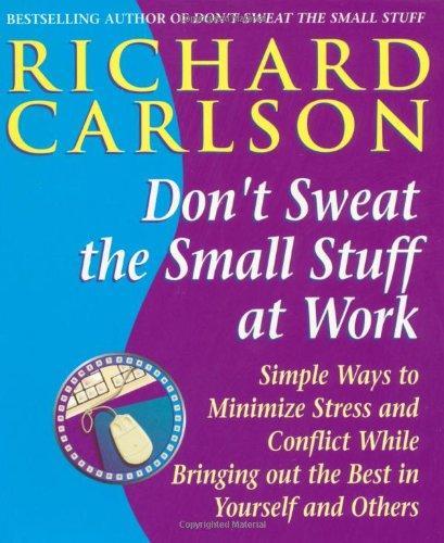 Don't Sweet the Small Stuff at Work