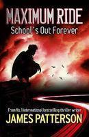 MAXIMUM RIDE: SCHOOL'S OUT FOREVER (NEW FORMAT)
