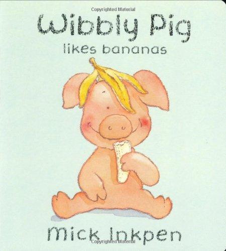 Wibbly Pig Likes Bananas