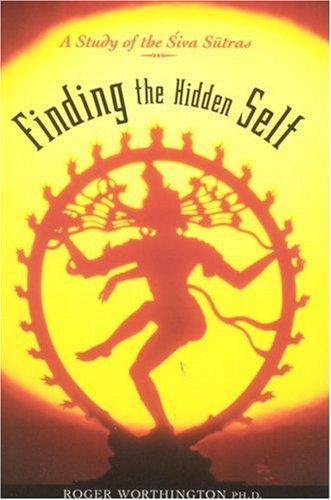 Finding The Hidden Self: A Study of the Siva Sutras 