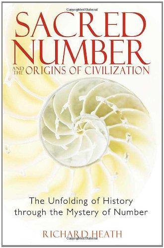 Sacred Number and the Origins of Civilization: The Unfolding of History through the Mystery of Number 