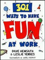 301 Ways to Have Fun at Work