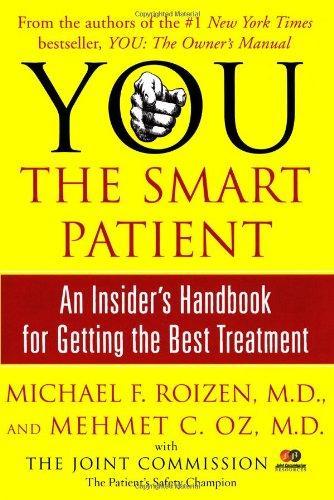YOU: The Smart Patient: An Insider's Handbook for Getting the Best Treatment 