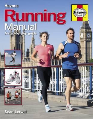 Running Manual: The Complete Step-by-Step Guide (Haynes Manual)