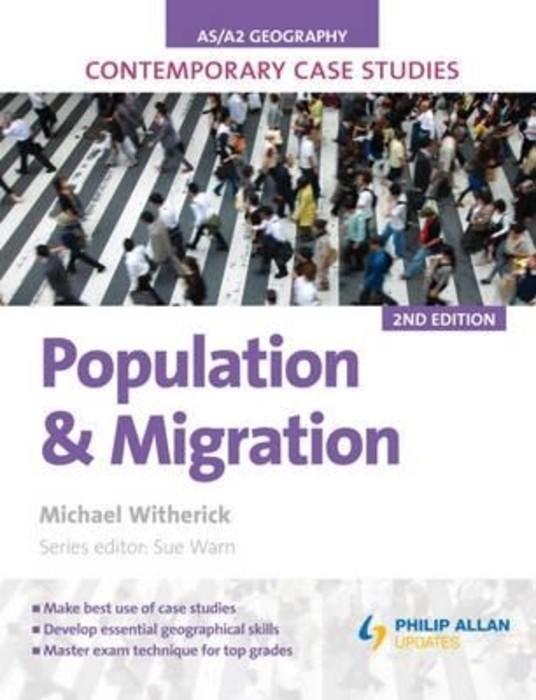 AS/A-Level Geography Contemporary Case Studies: Population & Migration 2nd Edition (English)