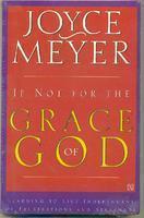 IF NOT FOR THE GRACE OF GOD