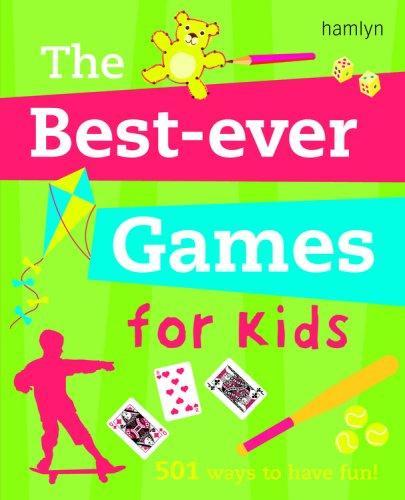 The Best-Ever Games for Kids: 501 Ways to Have Fun!