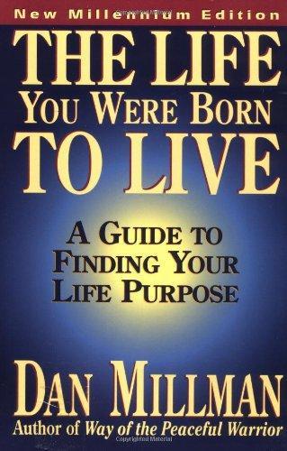 The Life You Were Born to Live: A Guide to Finding Your Life Purpose 