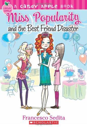 Candy Apple #30: Miss Popularity and the Best Friend Disaster 